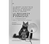 La meccanica quantistica è completa? Il paradosso dell'entanglement