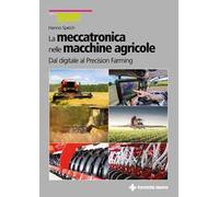 La meccatronica nelle macchine agricole. Dal digitale al Precision Farming