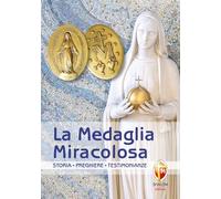 La medaglia miracolosa. Storia, Preghiere, Testimonianze