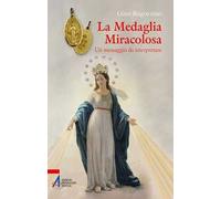 La medaglia miracolosa. Un messaggio da interpretare
