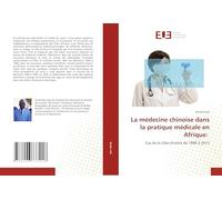 La médecine chinoise dans la pratique médicale en Afrique:: Cas de la Côte d'Ivoire de 1989 à 2015
