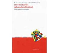 La media education nella scuola multiculturale. Teorie, pratiche, strumenti