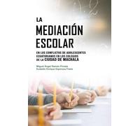 La mediación escolar en los conflictos de adolescentes ecuatorianos en los colegios de la Ciudad de Machala