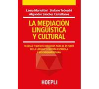 La mediación lingüística y cultural. Teorías y nuevos enfoques para el estudio de la lengua y cultura española e hispanoamericana