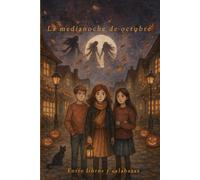 La medianoche de octubre: Un otoño de viento, fuego y tiempo en Windale Hollow