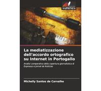 La mediatizzazione dell'accordo ortografico su Internet in Portogallo: Analisi comparativa della copertura giornalistica di Expresso e Jornal de Notícias
