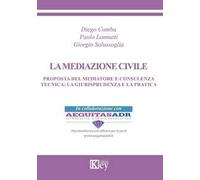 La mediazione civile. Proposta del mediatore e consulenza tecnica. La giurisprudenza e la pratica