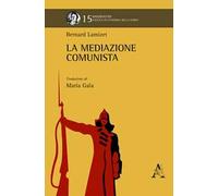 La mediazione comunista. Opera completa