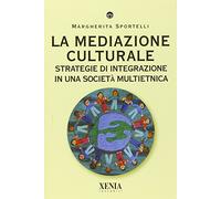 La mediazione culturale. Strategie di integrazione in una società multietnica