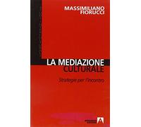 La mediazione culturale. Strategie per l'incontro