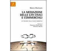 La mediazione delle liti civili e commerciali. Un percorso nella nuova normativa