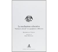 La mediazione educativa. «Mediatori culturali» tra uguaglianza e differenza