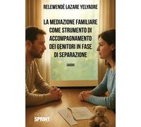 La mediazione familiare - 2025 - BooksprintEdizioni