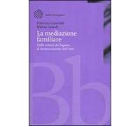 La mediazione familiare. Dalla rottura del legame al riconoscimento dell'altro