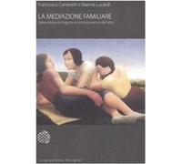 La mediazione familiare. Dalla rottura del legame al riconoscimento dell'altro C