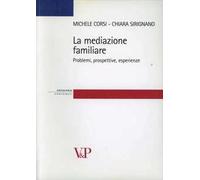 La mediazione familiare. Problemi, prospettive, esperienze