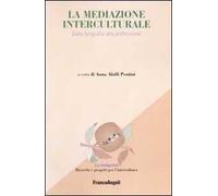 La mediazione interculturale. Dalla biografia alla professione