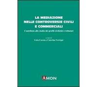 La mediazione nelle controversie civili e commerciali. Contributo allo studio dei profili civilistici e tributari