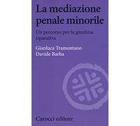 La mediazione penale minorile. Un percorso per la giustizia riparativa