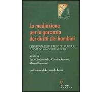 La mediazione per la garanzia dei diritti dei bambini. L'esperienza dell'Ufficio del pubblico tutore dei minori del Veneto