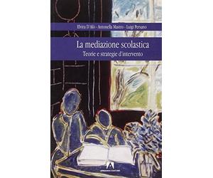 La mediazione scolastica. Teorie e strategie d'intervento