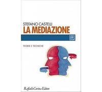 La mediazione. Teorie e tecniche