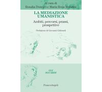 La mediazione umanistica. Ambiti, percorsi, prassi, prospettive