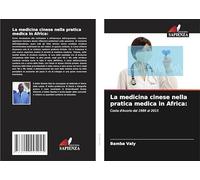 La medicina cinese nella pratica medica in Africa:: Costa d'Avorio dal 1989 al 2015