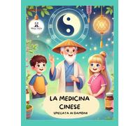 La Medicina Cinese - Spiegata ai bambini: emozioni, salute e natura