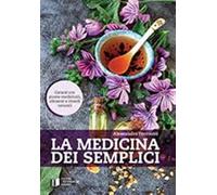 Libri Alessandro Formenti - La Medicina Dei Semplici. Curarsi Con Piante Medicin