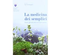 La medicina dei semplici. Piante officinali delle montagne italiane - Scor...