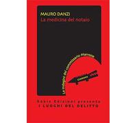La medicina del notaio. Le indagini del commissario Marrone - Danzi Mauro