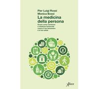La medicina della persona. Scopri come nutrizione e medicina funz