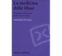La medicina delle Muse. La musica come cura nella Grecia antica