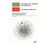 La medicina delle reti. Una nuova visione sistemica della malattia e della cura