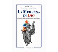 La medicina di Dio. Istruzioni di medicina naturale dalla Bibbia