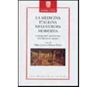 La medicina italiana nell'Europa moderna. Cataloghi delle opere italiane n...