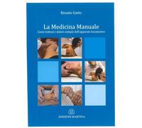 La medicina manuale. Come trattare i dolori comuni dell’apparato locomotore