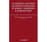 La medicina narrativa strumento trasversale di azione, compliance e empowerment