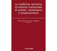 La medicina narrativa strumento trasversale di azione, compliance e empowerment