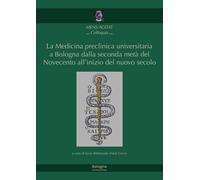 La medicina preclinica universitaria a Bologna dalla seconda metà del Novecento