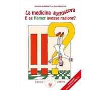 La medicina sottosopra. E se Hamer avesse ragione?