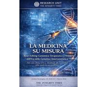 La Medicina su Misura: Base Editing Genomica Terapeutica e l’inizio dell’Era della Genetica Interventistica