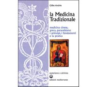 La medicina tradizionale. Medicina cinese, greca, paracelsiana: i principi...