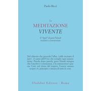 La meditazione vivente. Il «Japjī» di guru Nānak tradotto e commentato