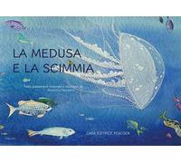 La medusa e la scimmia. Ediz. multilingue - AA.VV.