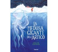 La medusa gigante dell'Artico. Libri per piccoli