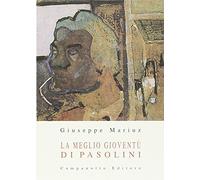 2613280 3305550 Libri Giuseppe Mariuz - La Meglio Gioventu Di Pasolini