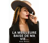 La meilleure baise de ma vie...: Histoires Erotiques de Sexe Explicite Hard pour Adultes - Contes Interdites et Taboues: 759