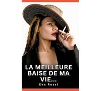La meilleure baise de ma vie...: Histoires Erotiques de Sexe Explicite Hard pour Adultes - Contes Interdites et Taboues: 759